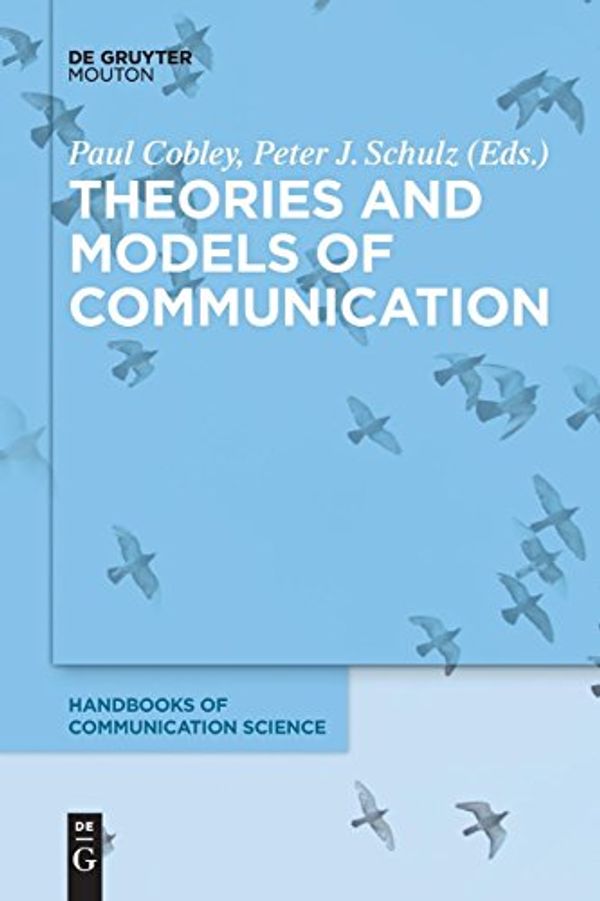 Cover Art for 9783110294804, Theories and Models of Communication by 