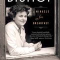 Cover Art for 9781328745637, Elizabeth Bishop: A Miracle for Breakfast by Megan Marshall