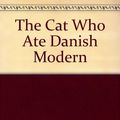 Cover Art for 9780606132466, The Cat Who Ate Danish Modern by Lilian Jackson Braun
