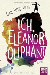Cover Art for 9783404176793, Ich, Eleanor Oliphant by Gail Honeyman