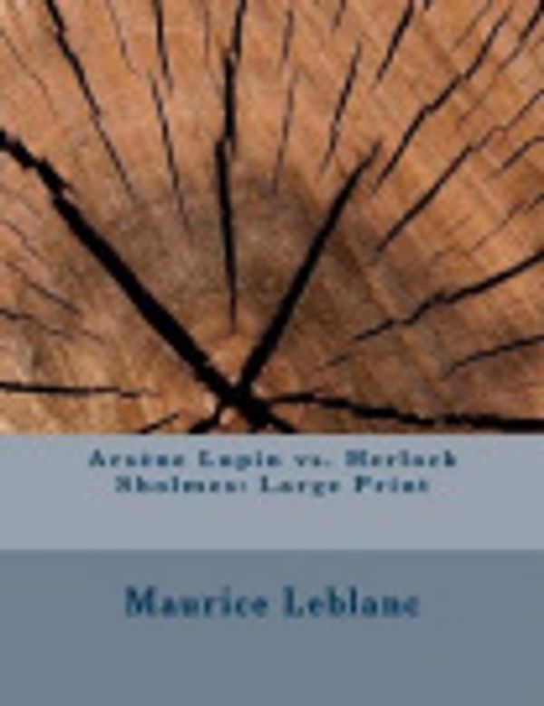 Cover Art for 9781981871162, Arsï¿½ne Lupin vs. Herlock SholmesLarge Print by Maurice LeBlanc