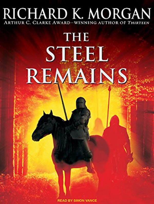 Cover Art for 9781400159635, The Steel Remains by Richard K. Morgan