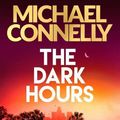 Cover Art for 9781409186175, The Dark Hours by Michael Connelly