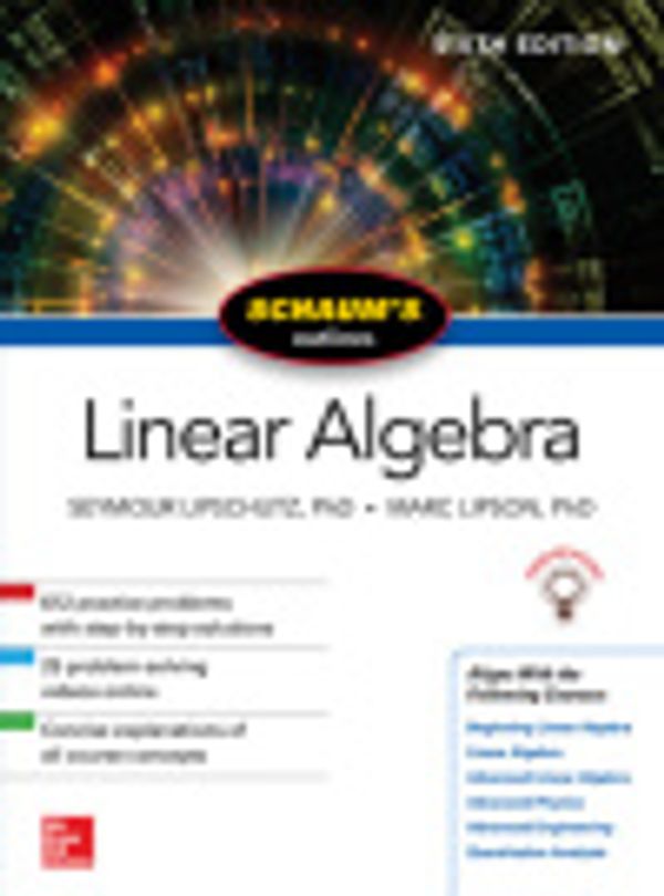 Cover Art for 9781260011456, Schaum's Outline of Linear Algebra, Sixth Edition by Marc Lipson, Seymour Lipschutz