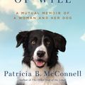 Cover Art for 9781501150159, The Education of WillA Mutual Memoir of a Woman and Her Dog by Patricia B. McConnell