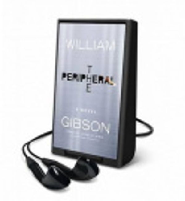Cover Art for 9781467687447, The Peripheral by William Gibson
