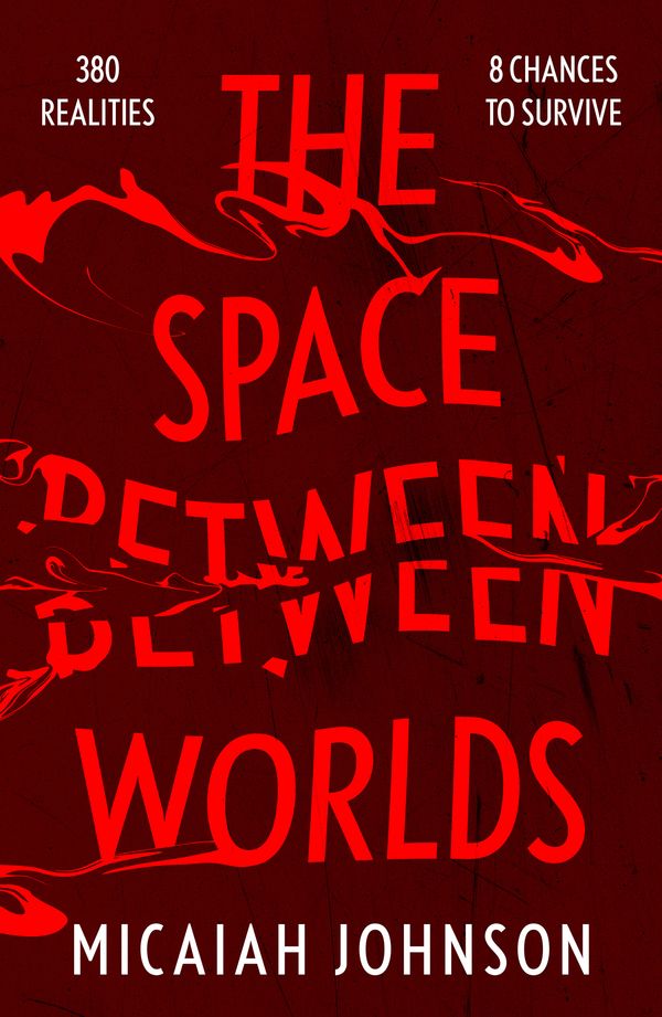Cover Art for 9781529387117, The Space Between Worlds by Micaiah Johnson