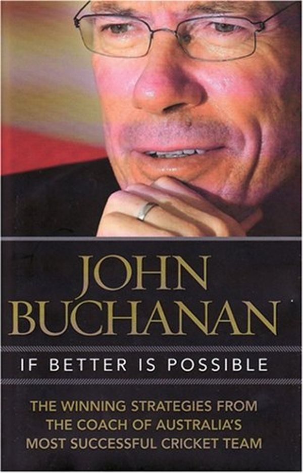 Cover Art for 9781740665414, If Better is Possible by John Buchanan