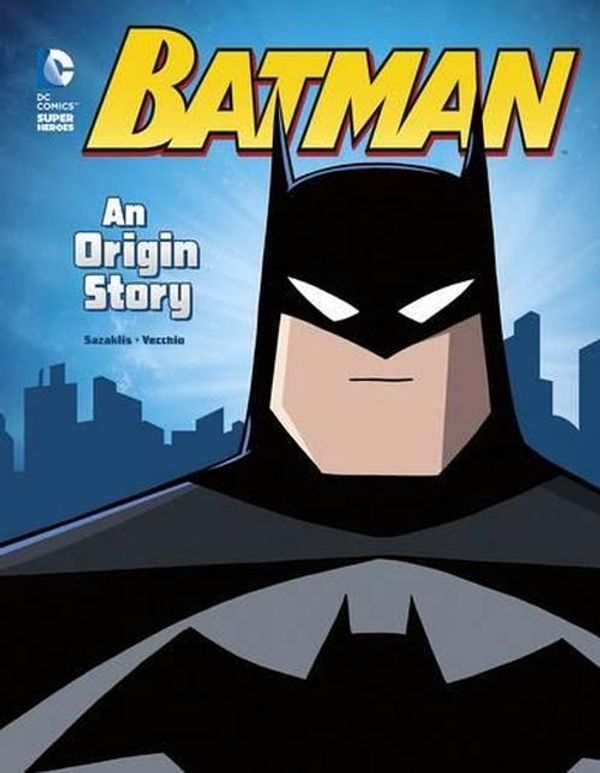 Cover Art for 9781434297310, Batman: An Origin Story (Dc Super Heroes: Dc Super Heroes Origins) by John Sazaklis