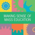 Cover Art for 9781316440667, Making Sense of Mass Education by Gordon Tait