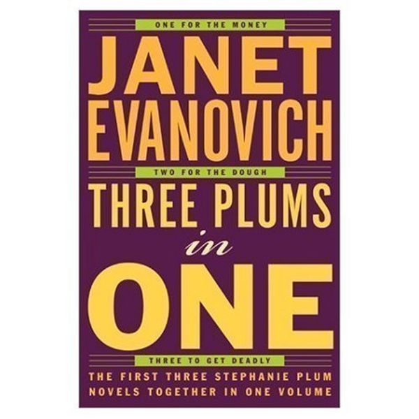 Cover Art for 9780739496435, Three Plums in One: One for the Money, Two for the Dough, Three to Get Deadly (Large Print) by Janet Evanovich