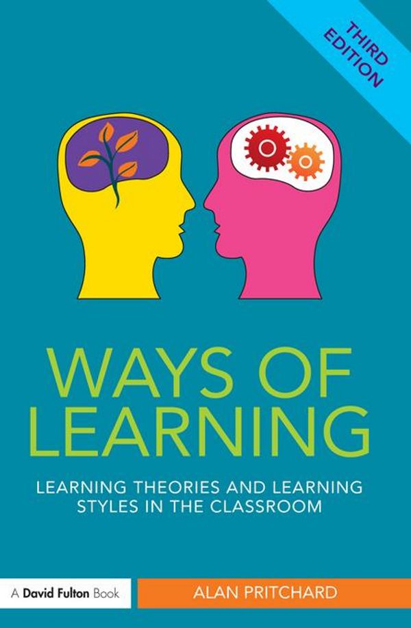 Cover Art for 9781317917632, Ways of Learning: Learning Theories and Learning Styles in the Classroom by Alan Pritchard