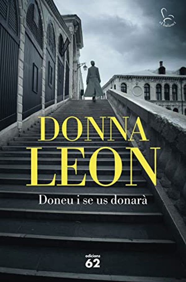 Cover Art for 9788429780284, Doneu i se us donarà: (Brunetti 31): 854 by Donna Leon