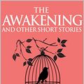 Cover Art for B07D5K1C3T, The Awakening, and Selected Short Stories by Kate Chopin