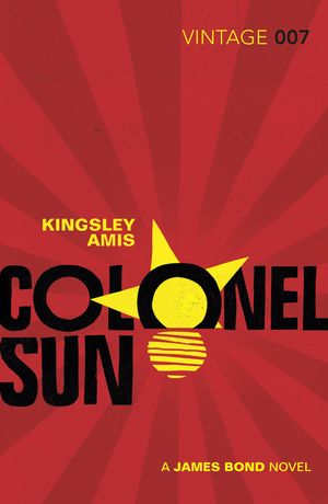 Cover Art for 9781784871451, Colonel Sun by Kingsley Amis