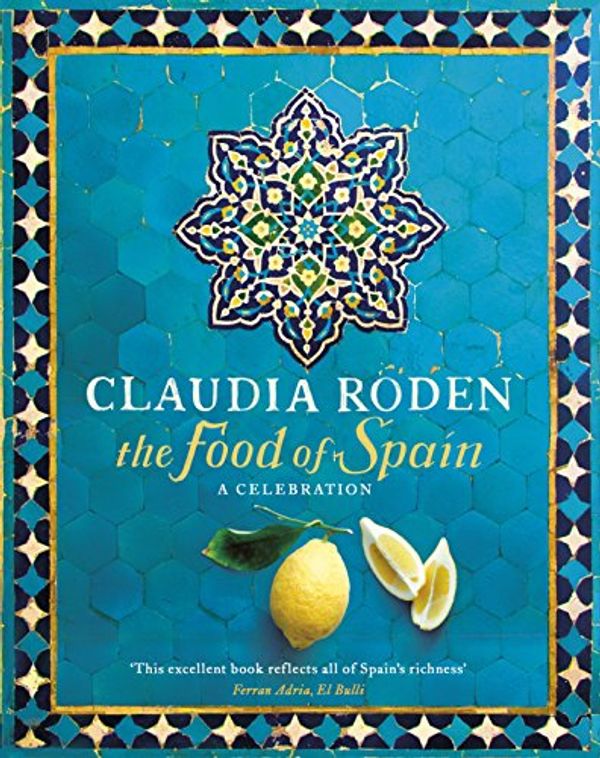 Cover Art for B017JOD4GG, The Food of Spain by Claudia Roden
