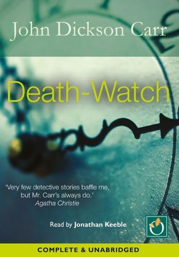 Cover Art for 9781787714533, Death-Watch by John Dickson Carr, Jonathan Keeble
