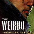 Cover Art for 9780152949525, The Weirdo by Theodore Taylor