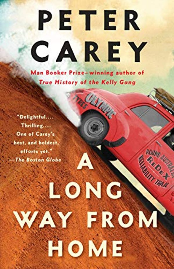 Cover Art for B072DZRY4K, A Long Way from Home: A novel by Peter Carey