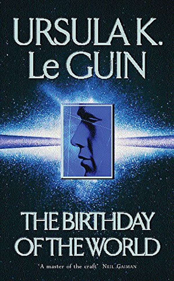 Cover Art for 9780575075399, The Birthday of the World and Other Stories (GollanczF.) by Ursula K. Le Guin