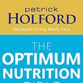 Cover Art for 9780749917487, The Optimum Nutrition Bible by Patrick Holford