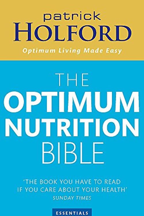 Cover Art for 9780749917487, The Optimum Nutrition Bible by Patrick Holford