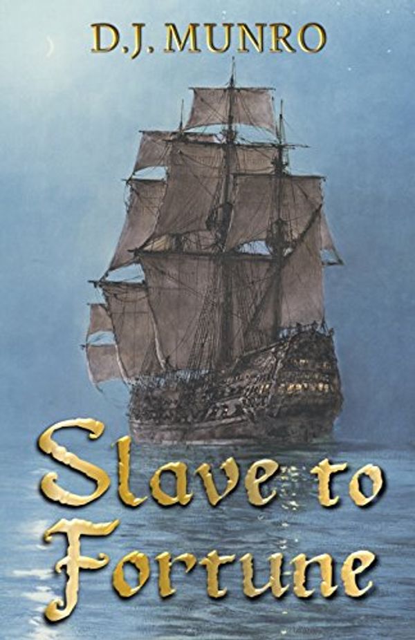 Cover Art for 9781512022117, Slave to Fortune by D J Munro