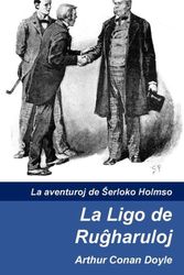 Cover Art for 9781973916246, La Ligo de Rugxharuloj: Volume 2 (La aventuroj de Sxerloko Holmso) by Conan Doyle, Arthur