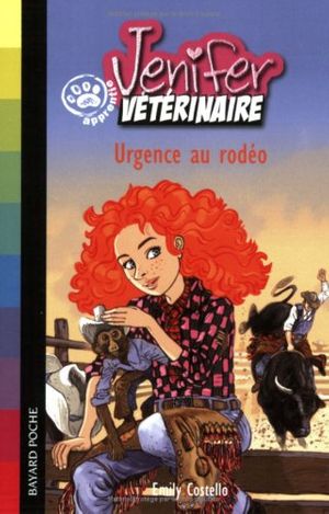 Cover Art for 9782747015400, Jenifer, apprentie vétérinaire : Urgence au rodéo by Emily Costello