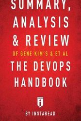 Cover Art for 9781683785934, Summary, Analysis & Review of Gene Kim's, Jez Humble's, Patrick Debois's, & John Willis's The DevOps Handbook by Instaread by Instaread