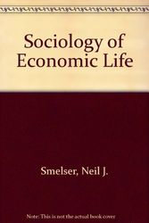 Cover Art for 9780138215613, Sociology of Economic Life (Prentice-Hall foundations of modern sociology series) by Neil J. Smelser