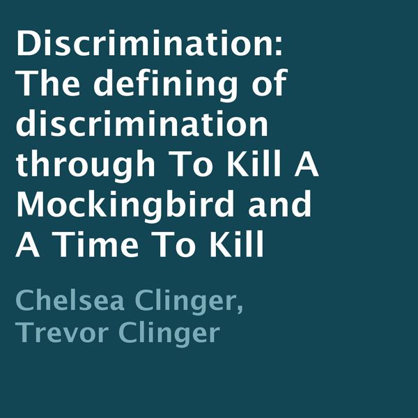 Cover Art for B00SLUX382, Discrimination: The Defining of Discrimination Through to Kill a Mockingbird and a Time to Kill (Unabridged) by Unknown