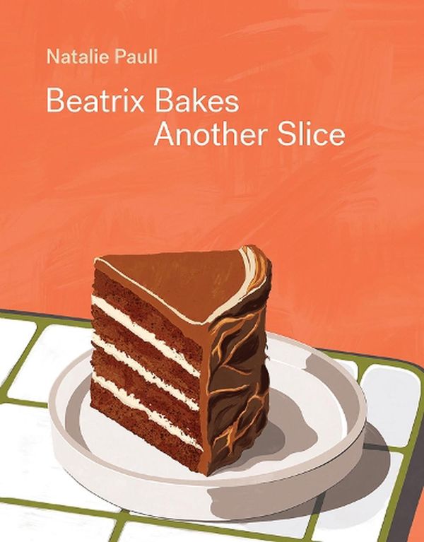 Cover Art for 9781743797761, Beatrix Bakes: Another Slice by Natalie Paull