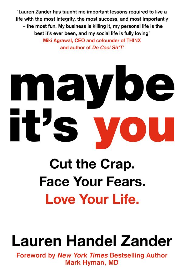 Cover Art for 9780349417486, Maybe It's You: Cut the Crap. Face Your Fears. Love Your Life. by Lauren Handel Zander