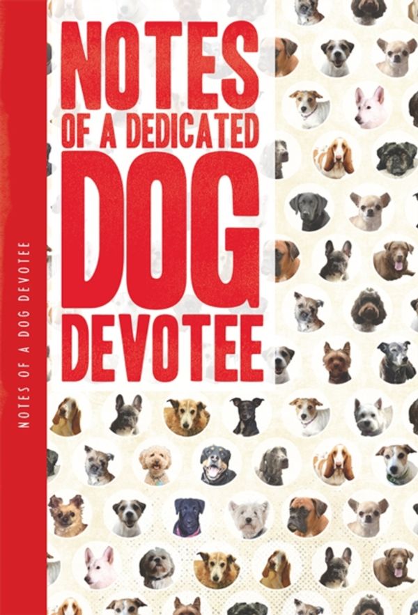 Cover Art for 0650922361651, NOTES OF A DEDICATED DOG DEVOTEE by Unknown