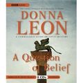 Cover Art for B003THDOYU, A Question of Belief: A Commissario Guido Brunetti Mystery-By Donna Leon by Bbc [Unabridged]