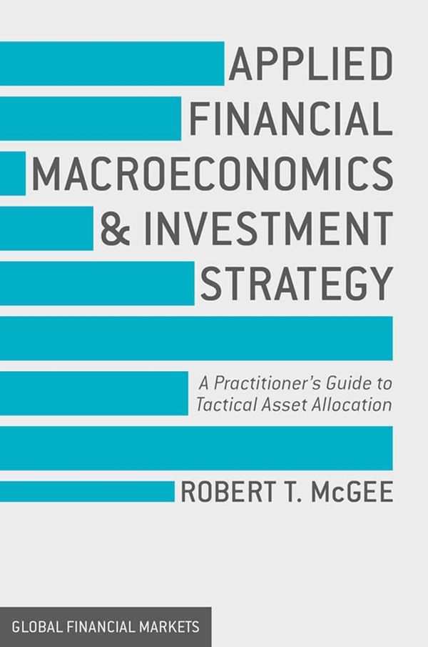 Cover Art for 9781137401809, Applied Financial Macroeconomics and Investment Strategy by T. McGee