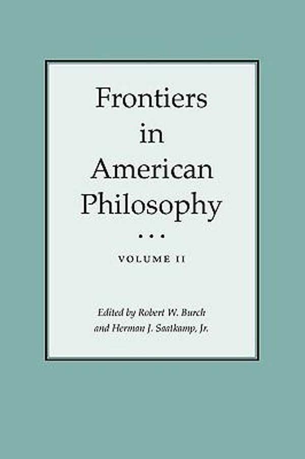 Cover Art for 9781585440016, Frontiers in American Philosophy by Robert W Burch
