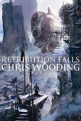 Cover Art for 9780575085145, RETRIBUTION FALLS - uncorrected proof by Chris Wooding
