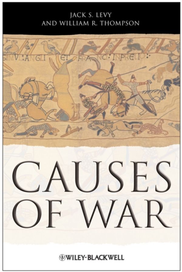 Cover Art for 9781405175593, Causes of War by Jack S. Levy, William R. Thompson