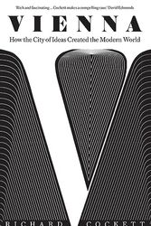 Cover Art for B0CH8Y72XZ, Vienna: How the City of Ideas Created the Modern World by Richard Cockett