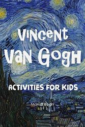 Cover Art for 9781980608776, Vincent Van Gogh: Activities for Kids by Marisa Boan