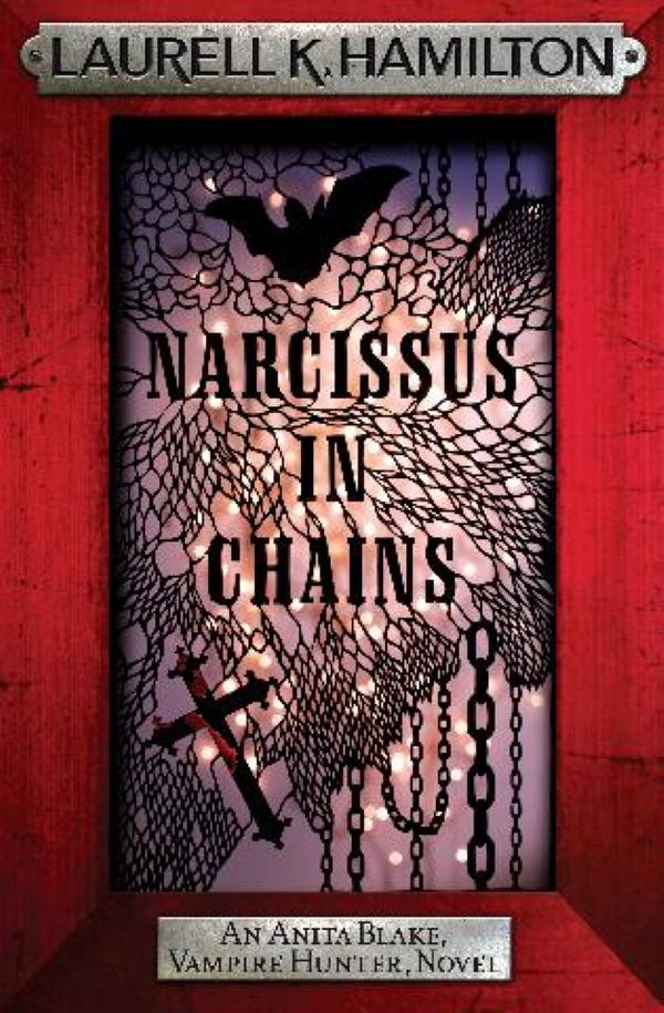 Cover Art for 9780755370832, Narcissus in Chains by Laurell K. Hamilton