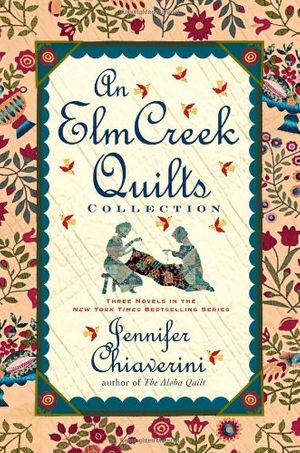 Cover Art for 9781439197790, An Elm Creek Quilts Collection by Jennifer Chiaverini