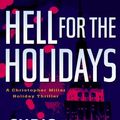 Cover Art for 9780786720606, Hell for the Holidays: A Christopher Miller Holiday Thriller by Chris Grabenstein