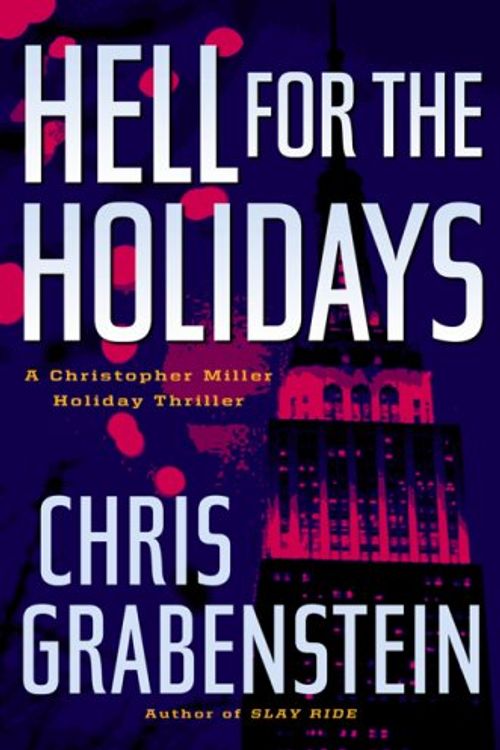 Cover Art for 9780786720606, Hell for the Holidays: A Christopher Miller Holiday Thriller by Chris Grabenstein