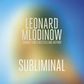 Cover Art for 9781846145964, Subliminal by Leonard Mlodinow