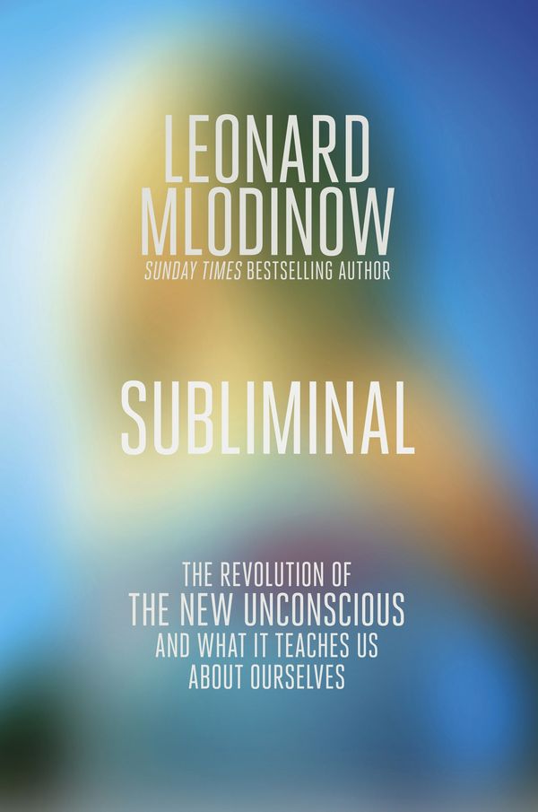 Cover Art for 9781846145964, Subliminal by Leonard Mlodinow