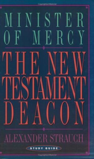 Cover Art for 9780936083100, The New Testament Deacon Study Guide by Alexander Strauch