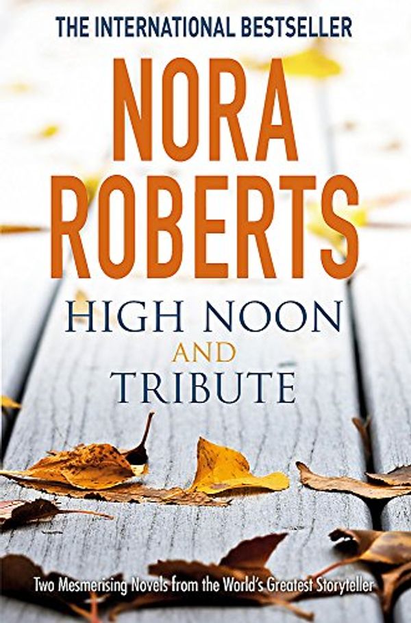 Cover Art for 9780349416564, High Noon and Tribute by Nora Roberts